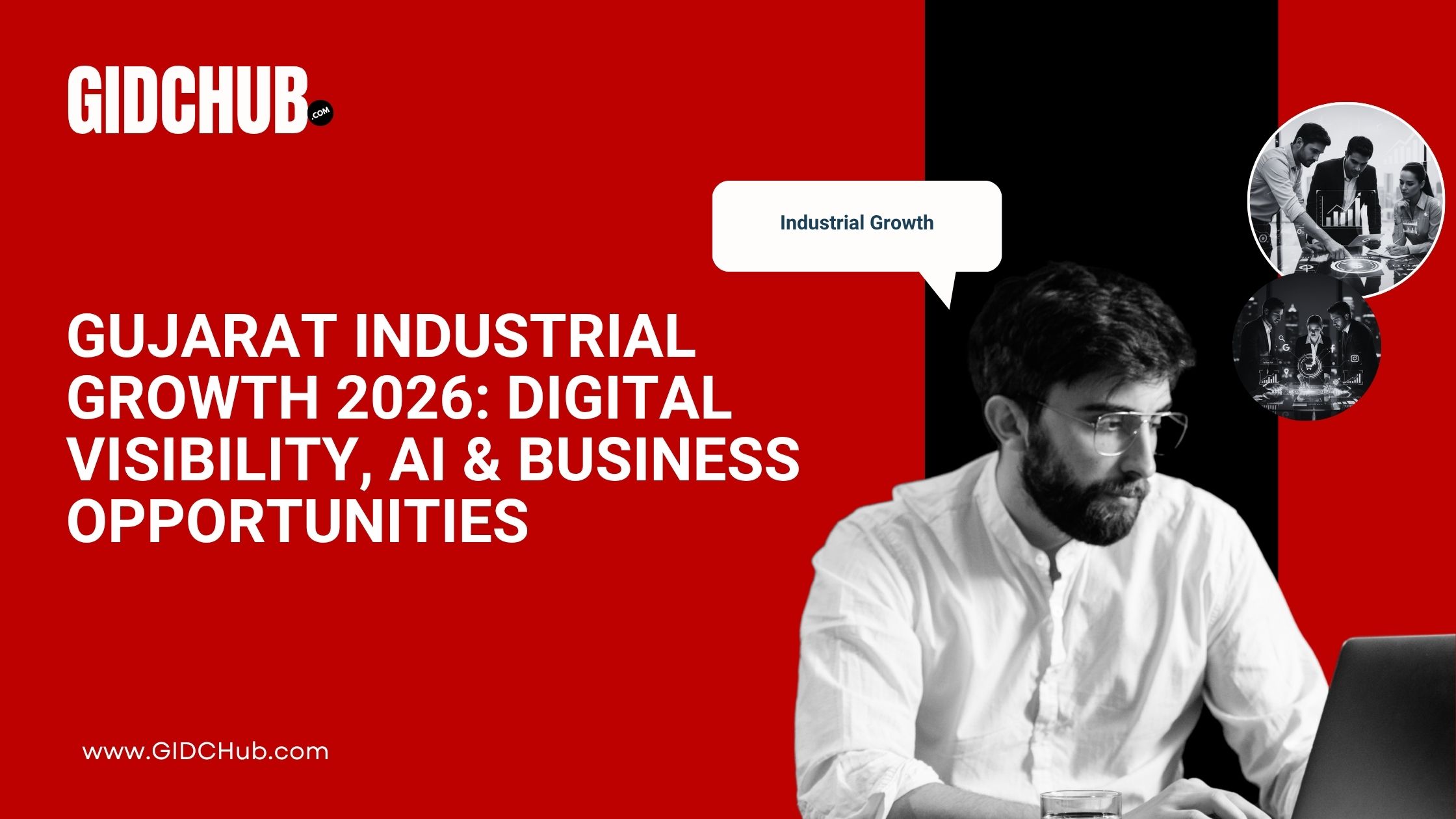 Gujarat Industrial Growth 2026 Digital Visibility, AI & Business Opportunities - gidchub